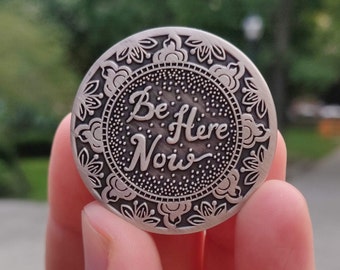 Be Here Now Mantra Medallion - Meditation Mindfulness Gift, Present Moment Reminder, Grounding Focus Tool to Hold in Hand