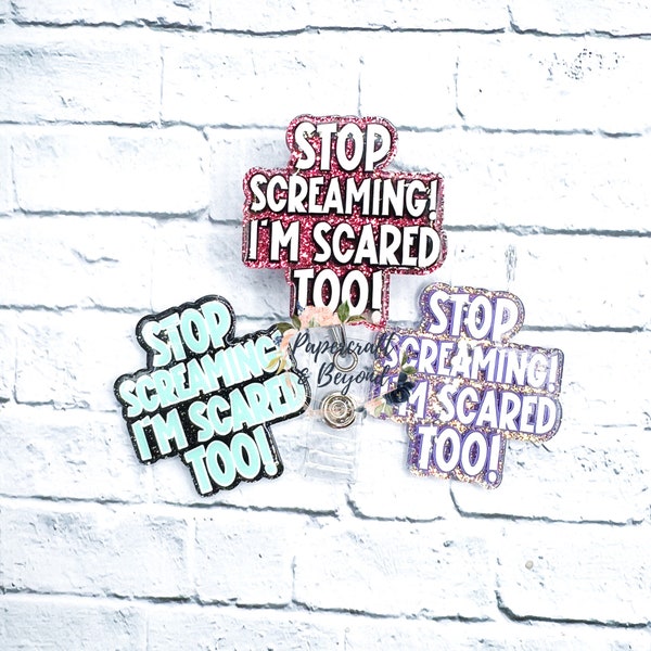 MADE TO ORDER: Stop Screaming I'm Scared Too badge reel, funny nurse badge reel, er nurse badge reel, emergency nurse id tag