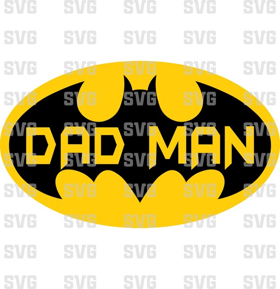 Download Dad Man Batman Svg Fathers Day Svg Dad Svg Batman Svg Papa Etsy