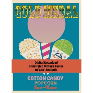 May include: A vintage poster design with the words "GOLD MEDAL" in a decorative font. The poster features illustrations of cotton candy, popcorn, and a Sno-Kone. The poster is 45.7cm x 61cm with a 3:4 ratio. The words "Digital Download" and "Illustrated Vintage Poster" are also included.