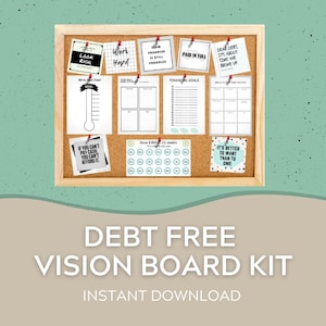 May include: A corkboard with a variety of printable motivational quotes and checklists for a debt-free vision board. The board includes phrases like "Look Rich", "Work Hard", "Paid in Full", and "It's better to want than to owe".