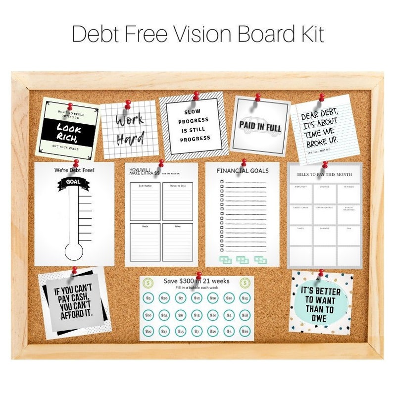 May include: A corkboard with a variety of motivational and financial planning printables. The printables include phrases like "Look Rich", "Work Hard", "Slow Progress is Still Progress", "Paid in Full", "Dear Debt, It's About Time We Broke Up", "We're Debt Free!", "If You Can't Pay Cash, You Can't Afford It", "Save $300 in 21 Weeks", "It's Better to Want Than to Owe", and "Bills to Pay This Month".