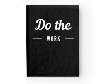 Hard Cover Journal | Do the Work, Motivational