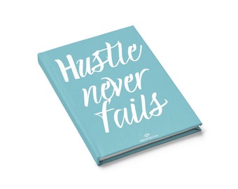 Hustle Never Fails- Motivational notebook "BLUE TOPAZ"