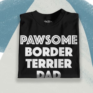Border Terrier Gifts UK : A cute & funny gift for Border Terrier owners Pawsome Border Terrier Dad T-Shirt Terrier Gifts for Him image 2