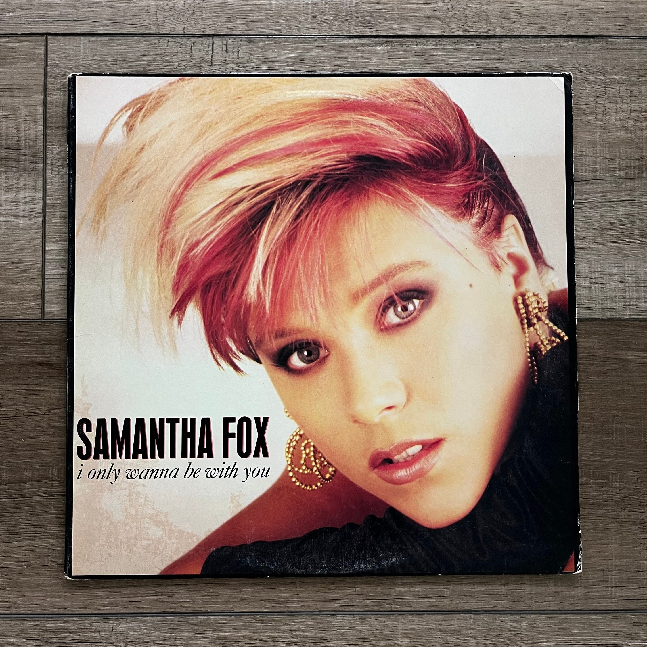 Samantha Fox I Only Wanna Be With You 12” Single, 1989 Samantha 