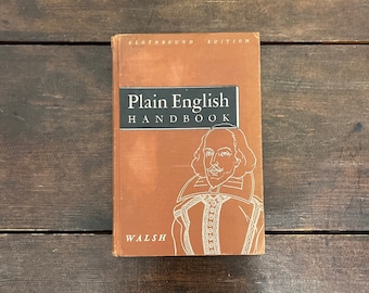 Plain English Handbook 1946 Clothbound Edition by J Martyn Walsh and Anna Kathleen Walsh, vintage functional grammar book, old school book