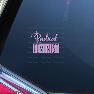 Radical Feminist Car Decal | Feminist Sticker