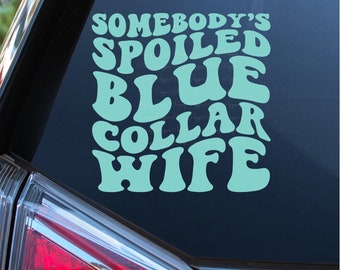 Spoiled Blue Collar Wife Car Decal | Reader Sticker