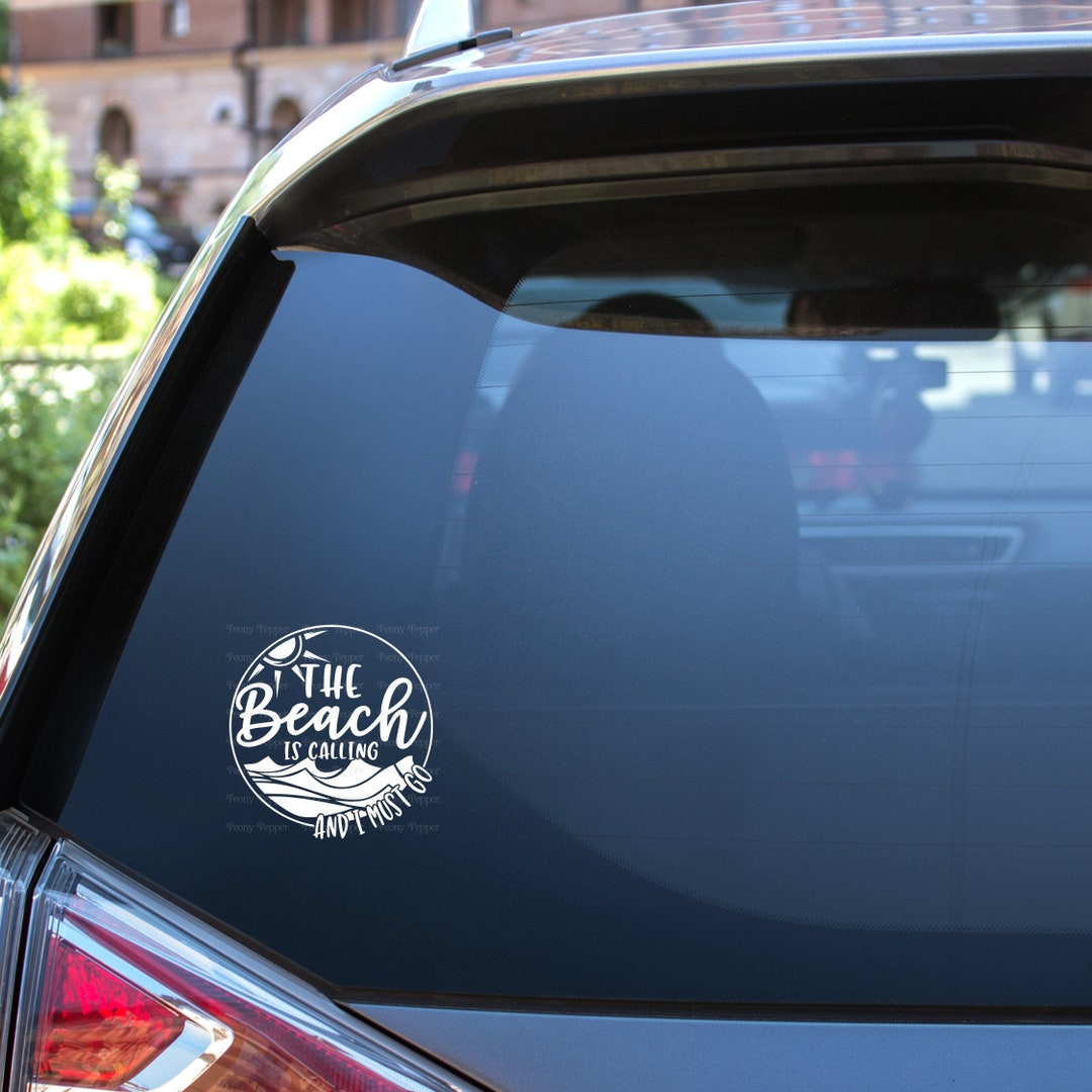 The Beach Is Calling And I Must Go Car Decals Beach Sticker Etsy