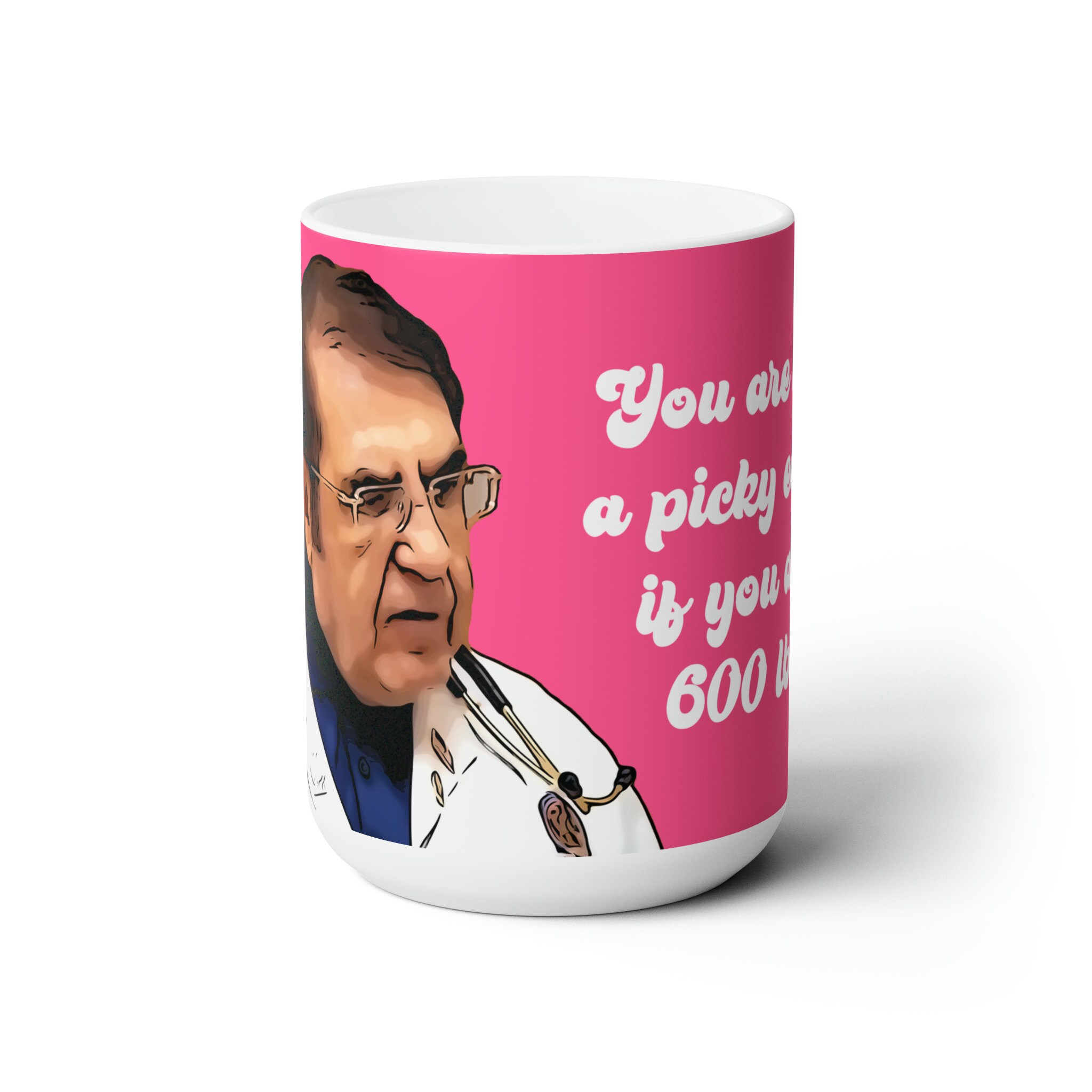  ECKOI Funny Dr Nowzaradan Mug Dr Now Why You eat So