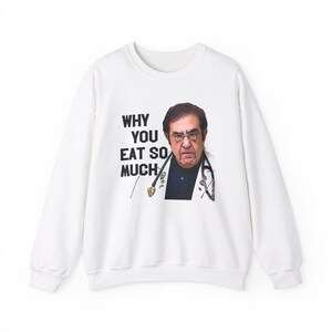 Dr Now Why You Eat So Much My 600 lb Life Unisex Heavy Blend™ Crewneck Sweatshirt