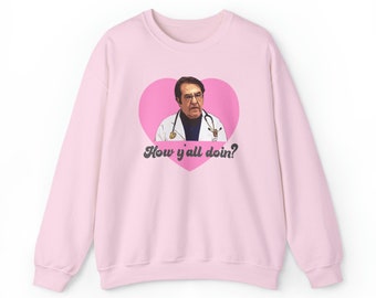 How Y&#39;all Doin Dr. Now My 600lb Life PINK Unisex Heavy Blend Crewneck Sweatshirt