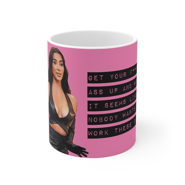 Kim Kardashian Get Up And Work Ceramic Mug 11oz