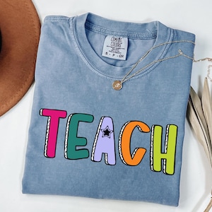 Comfort Colors Teacher Shirt, Teach Shirt, Back to School Shirt, Teacher T-shirt, Teacher Appreciation, Teacher Team Shirts, Teacher Gift