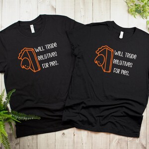 Funny Thanksgiving T-shirt, Pie TShirt, Fall Shirt, Thanksgiving Dinner Gift