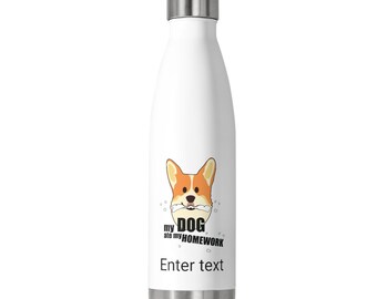 printing for homework Personalized Dog Ate My Homework Print 20oz Insulated Water Bottle