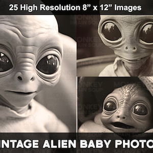 May include: A set of 25 high-resolution vintage alien baby photos, each measuring 8 inches by 12 inches. The photos feature close-ups of the alien babies' faces, with large eyes and expressive features.
