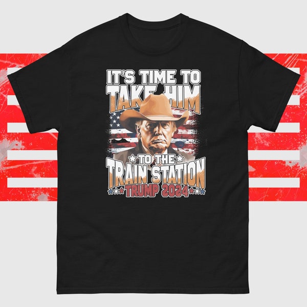 Take Him To The Train Station Funny 2024 Presidential Election Train Station  for entertainment purposes Shirt Men's classic tee