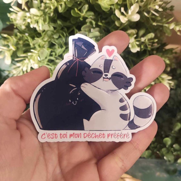 C'est toi mon déchet préféré , petit sticker, mot d'amour