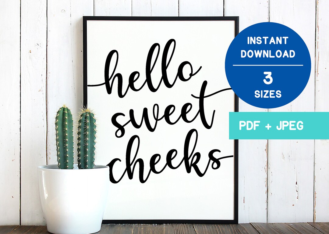 Hello Sweet Cheeks Printable Bathroom Sign 3 Sizes 11x14 8x10 5x7 PDF ...
