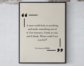 The Departed Famous Quote Print, A man could look at any, Film Printable Wall art,Inspirational Movie Quote Poster, Wall Decor Digital Print