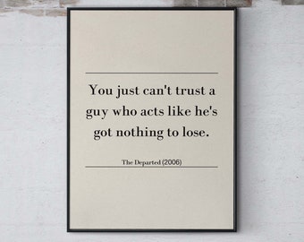 The Departed Famous Quote Print, you can't trust a guy., Film Printable Wall art, Inspirational Movie Quote Poster, Wall Decor Digital Print