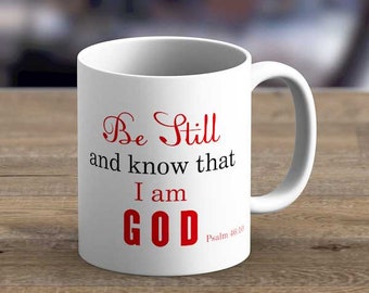 Be Still - Bible verse quote on mugs, Mug with bible verse quote, Bible quote mug, Bible gift mug, Christian mug, Scripture mug, best seller