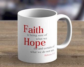 Faith - Bible verse quote on mugs, Mug with bible verse quote, Bible quote mug, Bible quote gift mug, Christian mug, Scripture mug