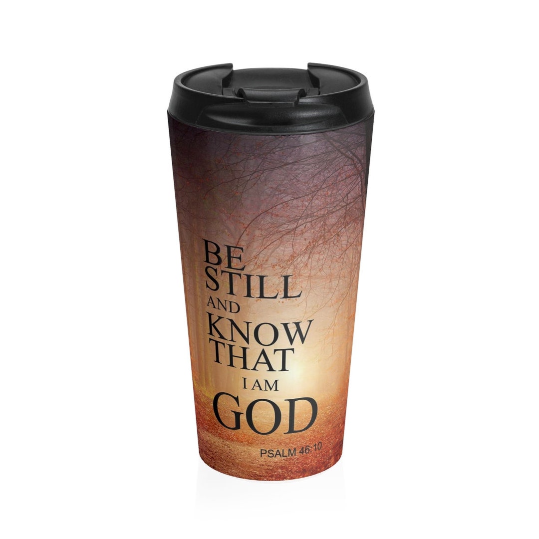Christian Travel Mug 15 Oz Stainless Steel Be Still and Know Etsy