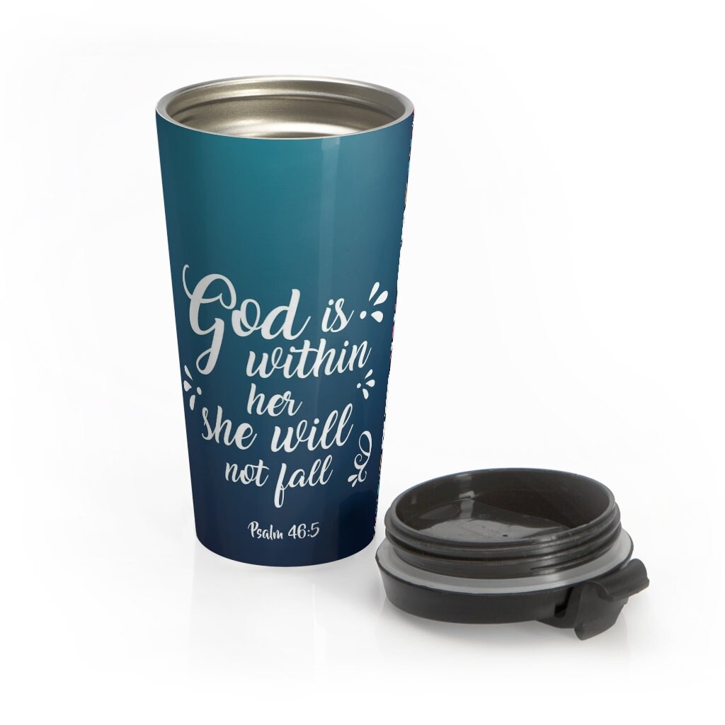 Christian Travel Mug 15 Oz Stainless Steel God is Within Here psalm 465 Scripture, Quotes