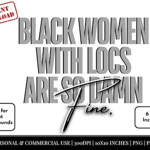Black Woman with Natural Locs Clothing png Sistas, Quoted Gift for her, Girl with Locs Art Decoration cut file, DIY for Black Women jpeg