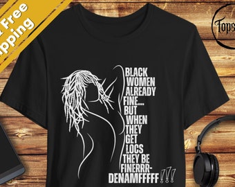 Black Woman with Locs tshirt, Gift for Sexy Black Women with Micro locs, Sisterlocks, Dreadlocks, Locd Baddie black hair gifts, Melanin Made