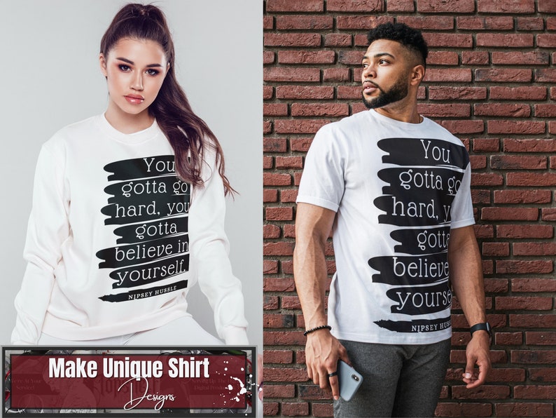 K&ouml;nnte beinhalten: Zwei wei&szlig;e T-Shirts mit schwarzem Text und Pinselstrichen. Der Text auf den Shirts lautet "You gotta go hard, you gotta believe in yourself." und "NIPSEY HUSSLE".