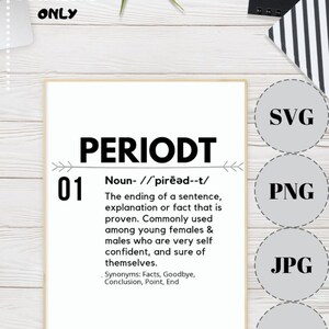 以下が含まれることがあります： 黒い文字で「PERIODT」という言葉が書かれた、額入りの白いプリント。その下に数字の「01」と定義が印刷されています。プリントの上部には「PRINTABLE DOWNLOAD ONLY」という文字も含まれています。プリントは、「SVG」、「PNG」、「JPG」、「PDF」という文字が入った灰色の円で囲まれています。