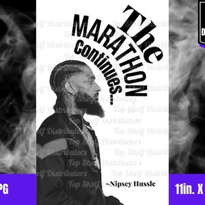 Nipsey Hussle Inspirational Quote Printable: &quot;The Marathon Continues&quot;, Motivational Quote Digital Wall Art, Perfect for Home or Office Decor
