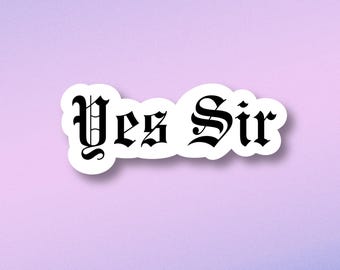 Ja sir-klistermärke, mörk romantik, smutklistermärken, romantasy-merchandise, kryddig bokälskare, present till läsare, bästsäljare, läsdagboksklistermärke