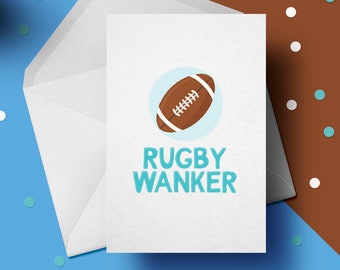 Rugby Wanker Greeting Card, Profanity Cards, Funny Birthday Card for Him, Friend, Dad, Brother, Rugby Presents, Sports Birthday Cards GG-030