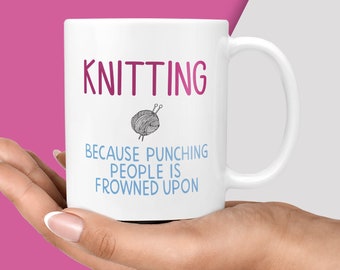 KNITTING Because Punching People is Frowned Upon Gift Mug - Funny Knitter Presents, Loves to Knit, Grandparents Birthday, Grandad, Nan