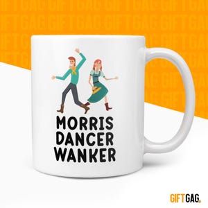 Funny & Rude MORRIS DANCER WANKER Gift Mug, Birthday Presents for Friends, Sister, Girlfriend, Morris Dancing, Dance Gifts