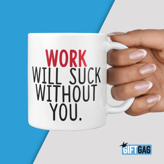 Work Will Suck Without You Funny Gifts for Work Colleague | Etsy