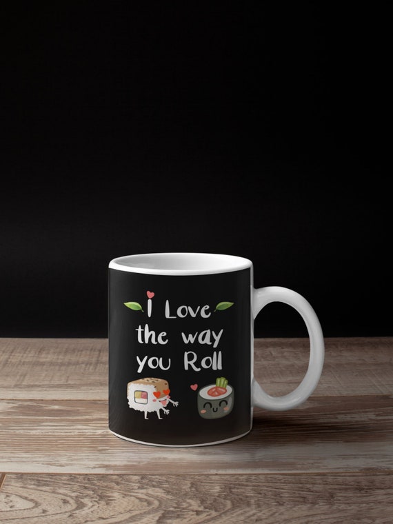 Sushi Quote Mug Valentines Day Gift For Him Her Kawaii Etsy
