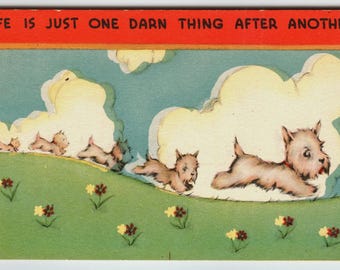 Vintage 1940s Linen Comic Postcard Life Is One Darn Thing Dogs