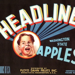 Headline Apple Crate Label 1940s Boy Shouts Vintage Original Wenatche Washington