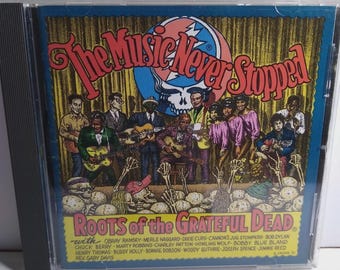 The Music Never Stopped - Roots of the Grateful Dead CD 1995 Rock Shanachie