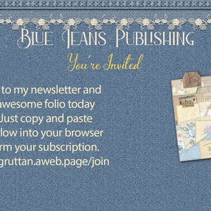 May include: Blue Jeans Publishing newsletter subscription invitation with a blue denim background and a floral patterned paper folder. Subscribe to the newsletter and get a free folio. The link to subscribe is https://margruttan.aweb.page/join.