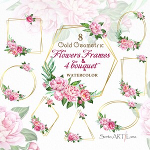 Può includere: Una collezione di otto cornici geometriche dorate e quattro bouquet floreali ad acquerello con peonie rosa e foglie verdi. Il testo recita 8 Gold Geometric Flowers Frames & 4 bouquet WATERCOLOR e Sveta ART LANA.
