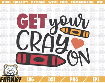 Get Your Cray On Svg Etsy