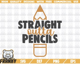 Straight Outta Pencils Svg Etsy