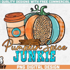 Pumpkin spice junkie PNG | Instant download | Sublimation design | Fall shirt print | Autumn sublimation | Pumpkin png | Fall shirt design